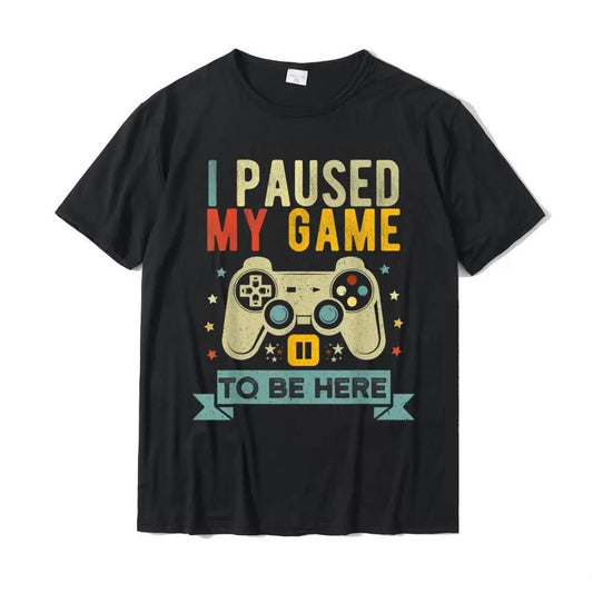 I Paused My Game To Be Here | Funny Herren T-Shirt aus Baumwolle (Schwarz)