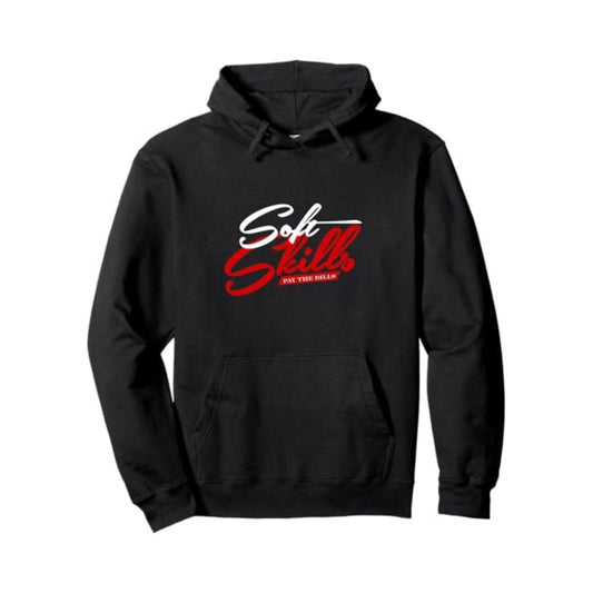 Soft Skills Pay the Bills Pullover Hoodie